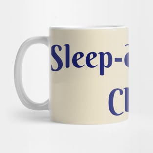 Sleep deprived in blue font Mug